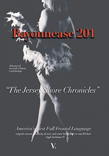 Beispielbild fr Bayonnease 201: 2nd Edition Jersey Shore Chronicles: Second Edition: The Jersey Shore Chronicles zum Verkauf von Lucky's Textbooks