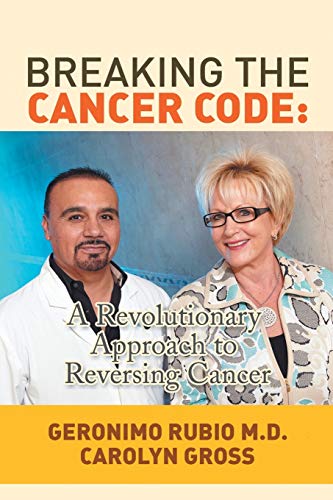 Stock image for Breaking the Cancer Code: A Revolutionary Approach to Reversing Cancer for sale by BooksRun