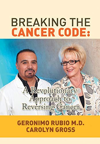 Stock image for Breaking the Cancer Code: A Revolutionary Approach to Reversing Cancer for sale by Lucky's Textbooks