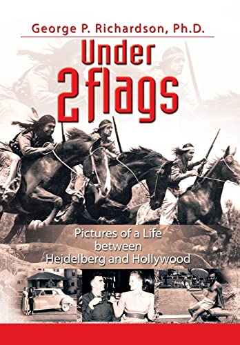9781483661278: Under 2 Flags: Pictures of a Life Between Heidelberg and Hollywood