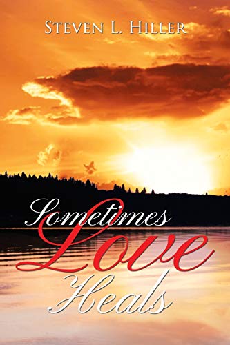 Beispielbild fr Sometimes Love Heals zum Verkauf von Chiron Media