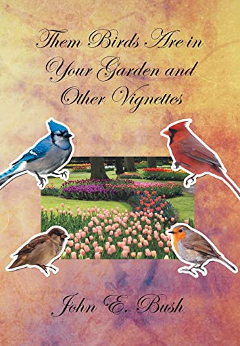 9781483662749: Them Birds Are in Your Garden and Other Vignettes