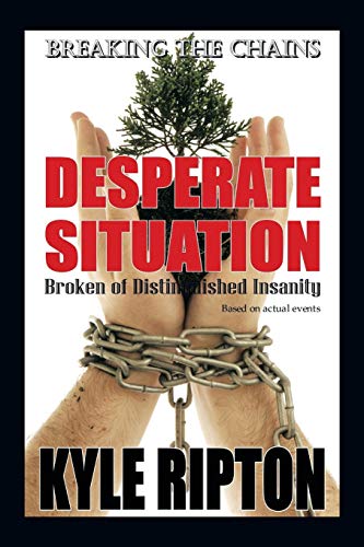 9781483663159: Desperate Situation: Broken of Distinguished Insanity