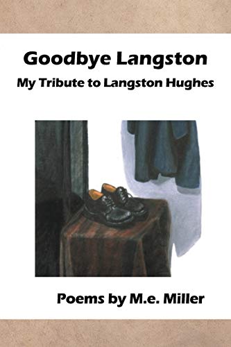 9781483663821: Goodbye Langston: My Tribute to Langston Hughes