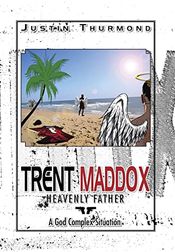 Stock image for Trent Maddox: Heavenly Father a God Complex Situation for sale by Lucky's Textbooks
