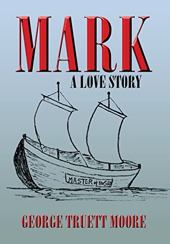 Stock image for Mark: A Love Story for sale by ThriftBooks-Dallas