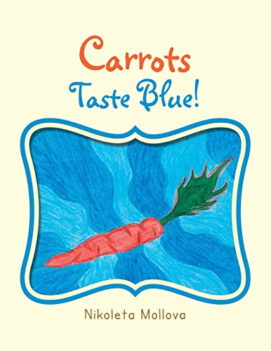 Beispielbild fr Carrots Taste Blue! zum Verkauf von Chiron Media