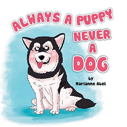 Beispielbild fr Always A Puppy Never A Dog zum Verkauf von Lucky's Textbooks