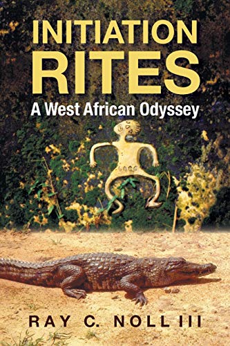 9781483674643: Initiation Rites: A West African Odyssey