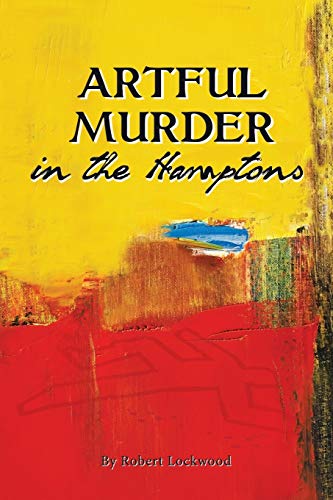 Stock image for Artful Murder In The Hamptons: A Novel for sale by Ashworth Books