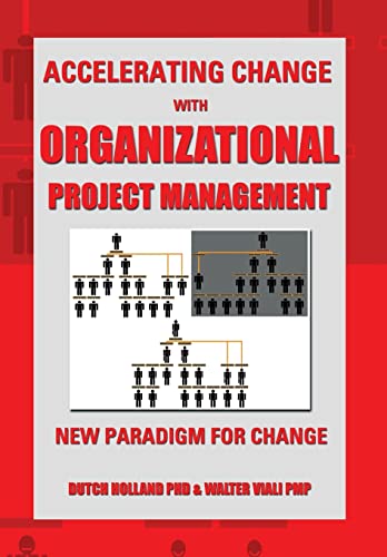Imagen de archivo de Accelerating Change with Organizational Project Management: The New Paradigm for Change a la venta por HPB-Red