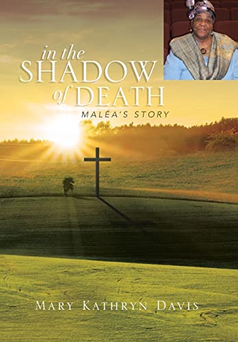 9781483680385: In the Shadow of Death: Malea's Story