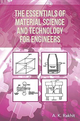 9781483684918: The Essentials of Material Science and Technology for Engineers