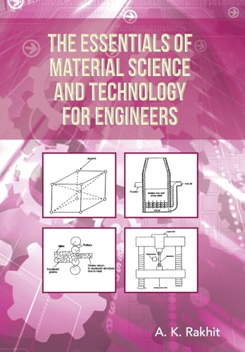 9781483684925: The Essentials of Material Science and Technology for Engineers