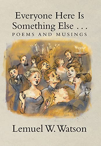9781483688497: Everyone Here Is Something Else . . .: Poems and Musings