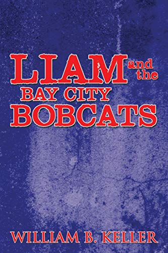 Beispielbild fr Liam and the Bay City Bobcats zum Verkauf von Lucky's Textbooks