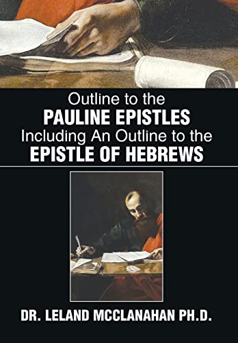 Stock image for Outline to the Pauline Epistles Including an Outline to the Epistle of Hebrews for sale by PBShop.store US