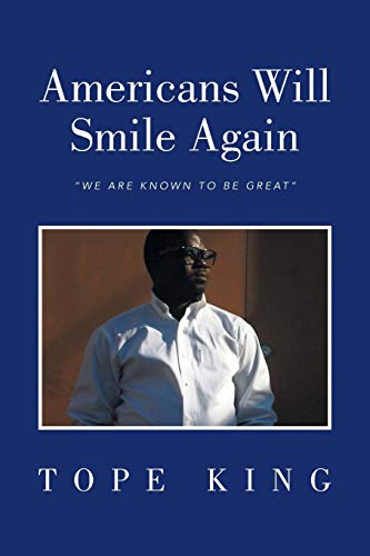 Imagen de archivo de Americans Will Smile Again: We Are Known to Be Great a la venta por Chiron Media