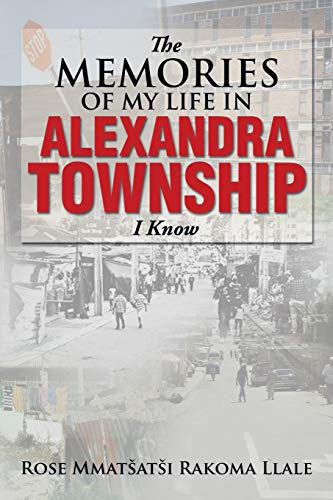 Stock image for The Memories of My Life in Alexandra Township I Know for sale by Chiron Media