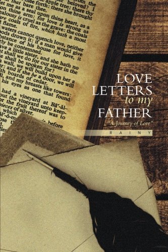 9781483694467: Love Letters to my Father: A Journey of Love