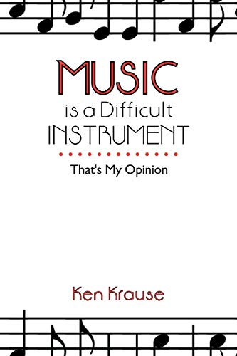 Imagen de archivo de Music Is a Difficult Instrument: That's My Opinion a la venta por Chiron Media