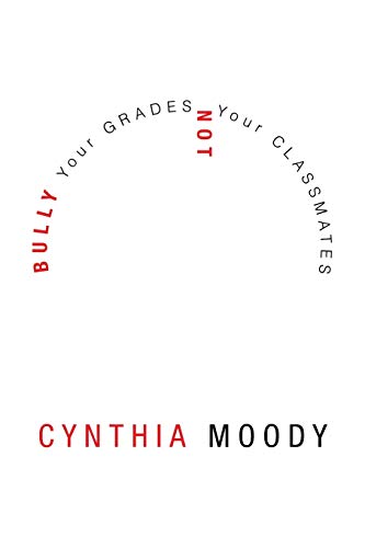 Stock image for Bully Your Grades Not Your Classmates for sale by Chiron Media