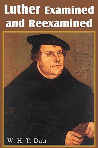 9781483700489: Luther Examined and Reexamined; A Review of Catholic Criticism and a Plea for Revaluation