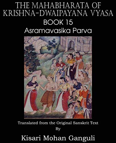 Beispielbild fr The Mahabharata of Krishna-Dwaipayana Vyasa Book 15 Asramavasika Parva zum Verkauf von Buchpark