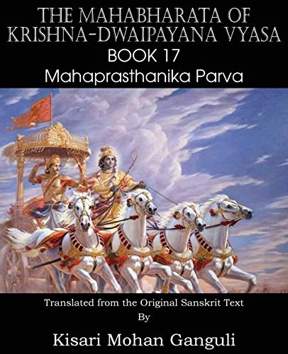 Stock image for The Mahabharata of Krishna-Dwaipayana Vyasa Book 17 Mahaprasthanika Parva for sale by Books From California