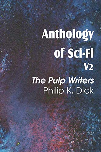 9781483701103: Anthology Of Sci-Fi V2, The Pulp Writers - Philip K. Dick