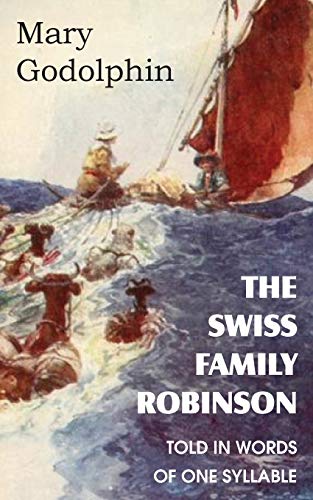 Stock image for The Swiss Family Robinson Told in Words of One Syllable for sale by Lucky's Textbooks