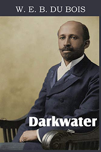 Darkwater, Voices from Within the Veil (9781483701530) by Du Bois PH.D., W E B