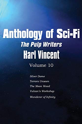 Stock image for Anthology of Sci-Fi V10, the Pulp Writers - Harl Vincent for sale by Chiron Media