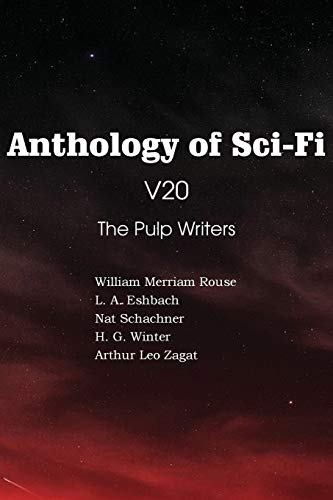 Imagen de archivo de Anthology of Sci-Fi V20, the Pulp Writers a la venta por Lucky's Textbooks