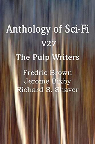 Beispielbild fr Anthology of Sci-Fi V27, the Pulp Writers zum Verkauf von Lucky's Textbooks
