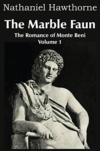 Stock image for The Marble Faun, the Romance of Monte Beni - Volume 1 for sale by HPB-Ruby