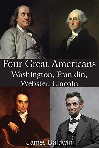 Stock image for Four Great Americans Washington, Franklin, Webster, Lincoln for sale by Lucky's Textbooks