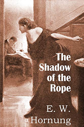 The Shadow of the Rope - E W Hornung