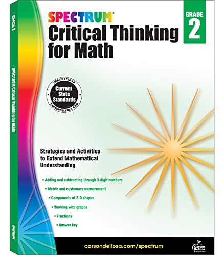 Imagen de archivo de Spectrum 2nd Grade Critical Thinking Math Workbook, Ages 7 to 8, Second Grade Critical Thinking Math Workbook, Fractions, Addition and Subtraction with 3-Digit Numbers, Measurement - 128 Pages a la venta por Goodwill Books