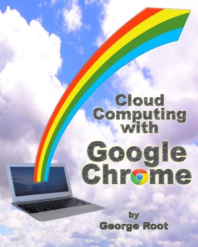 Stock image for Cloud Computing with Google Chrome for sale by Wonder Book