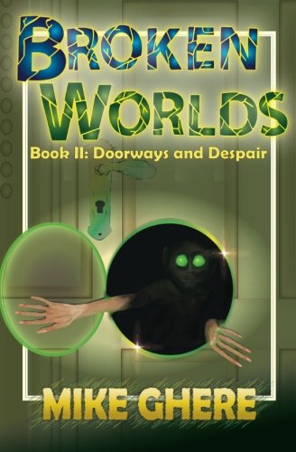 Stock image for Broken Worlds Book II: Doorways and Despair for sale by Irish Booksellers