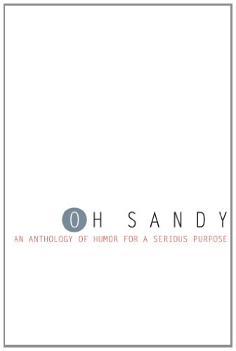 Oh Sandy: An Anthology of Humor for a Serious Purpose (9781483906669) by [???]