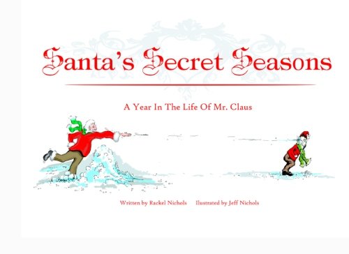 Beispielbild fr Santa's Secret Seasons: A Year In The Life Of Mr. Claus zum Verkauf von Revaluation Books