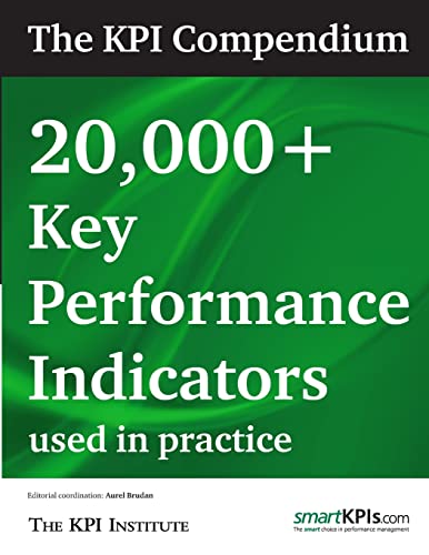 9781483912462: The KPI Compendium: 20,000 Key Performance Indicators used in practice