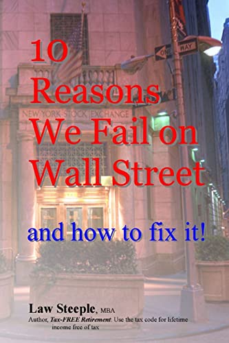 Beispielbild fr 10 Reasons We Fail on Wall Street and how to fix it! zum Verkauf von THE SAINT BOOKSTORE