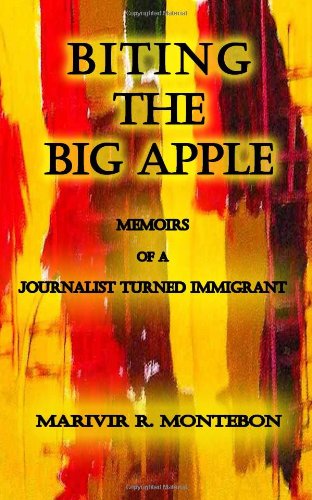 Stock image for Biting the Big Apple: Memoirs of a Journalist Turned Immigrant for sale by Revaluation Books