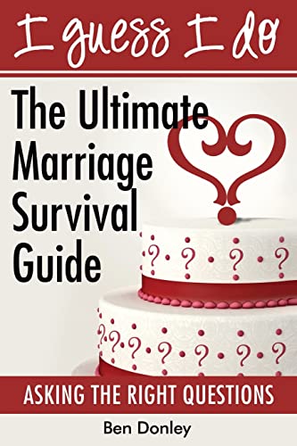 Stock image for I Guess I Do: The Ultimate Marriage Survival Guide for sale by ThriftBooks-Dallas