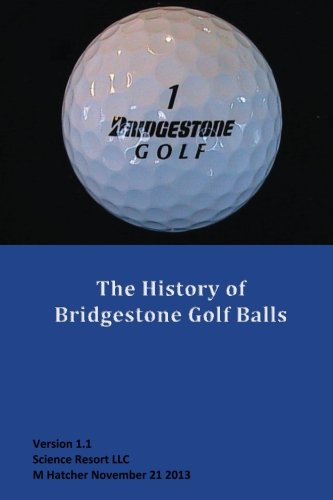 9781483917528: The History of Bridgestone Golf Balls