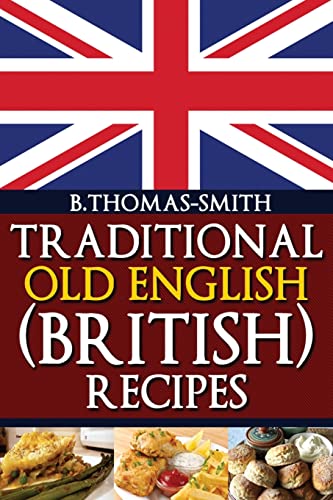 Beispielbild fr Traditional Old English (British) Recipes (Traditional Old English Recipes) zum Verkauf von BooksRun