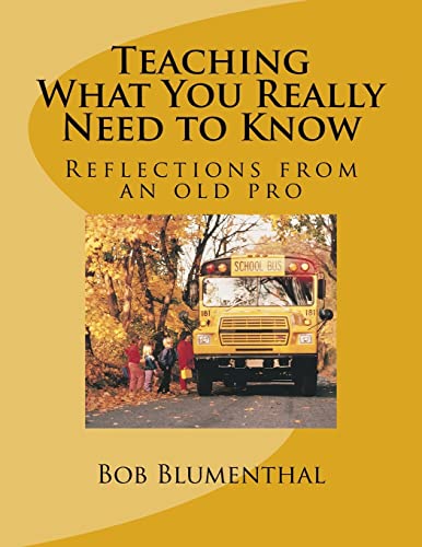 Beispielbild fr Teaching - What You Really Need to Know: Reflections from an old pro zum Verkauf von THE SAINT BOOKSTORE